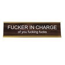 Fucker in Charge of You Fucking Fucks Nameplate