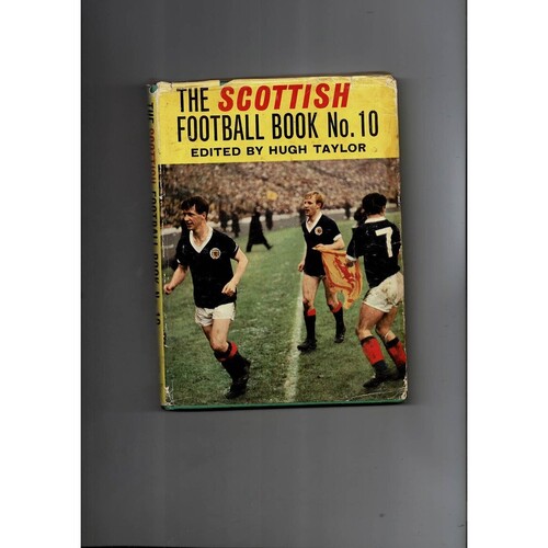 The Scottsh Football Book No. 10 by Hugh Taylor (hardback) 1964