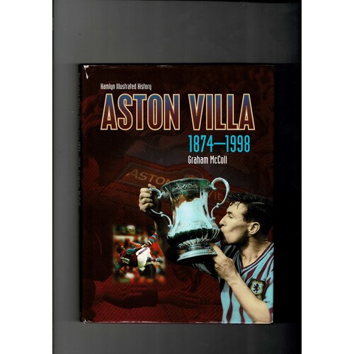 Hamlyn Illistrated History Aston Villa 1874-1998 (hardback) 1998