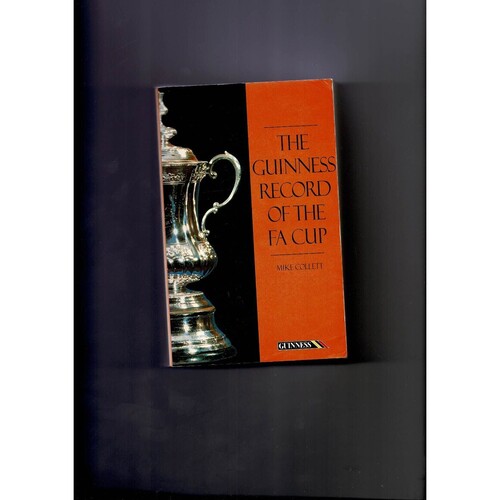 The Guinness Record of the FA Cup by Mike Collett (softback) 1993