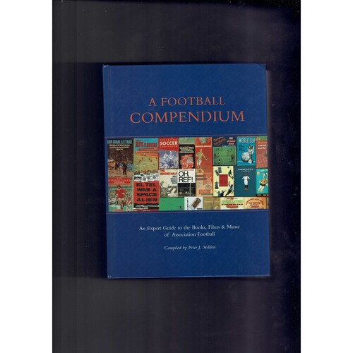 A Football Compendium by Peter J Seddon (hardback) 1999