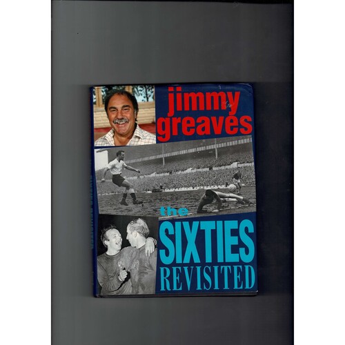 Jimmy Greaves - The Sixties Revisited by Jimmy Greaves (Hardback) 1992