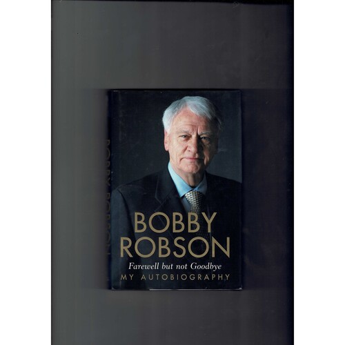 Bobby Robson - Farewell But Not Goodbye by Bobby Robson (Hardback) 2005