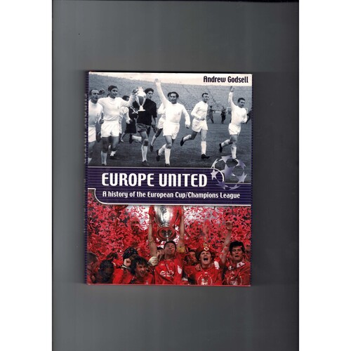 Europe United History of the European Cup/Champions League by A Godsell 2005