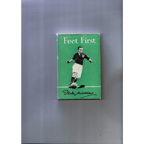 Feet First by Stanley Matthews 1948 Hardback Edition Football Book