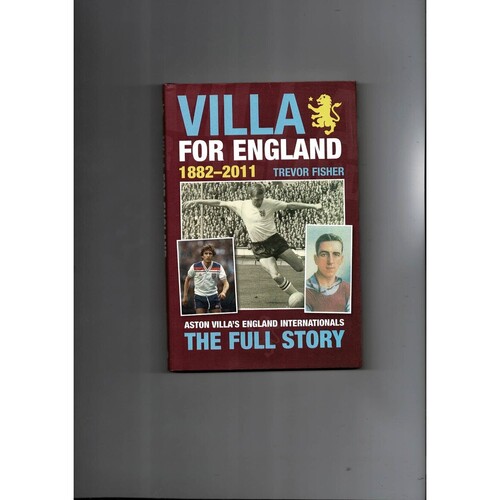 Villa for England 1882-2011 by Trevor Fisher (hardback book) 2011