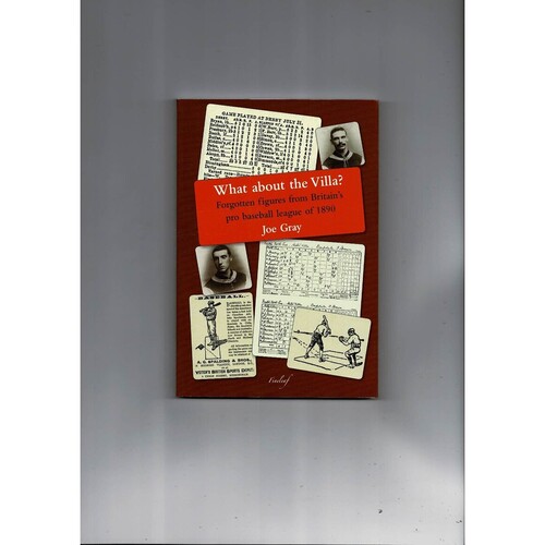 What about the Villa? Britains Baseball League of 1890 by Joe Gray - paperback