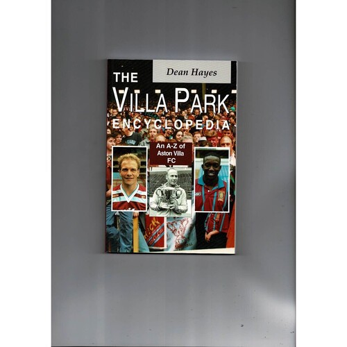 The Villa Park Encyclopedia by Dean Hayes (paperback book) 1997