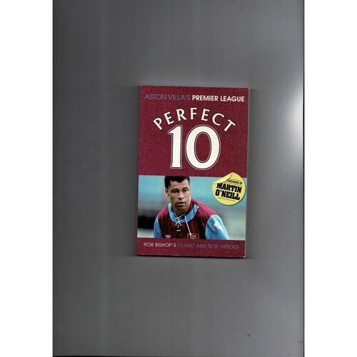 Aston Villa's Premier League Perfect 10 by Rob Bishop (paperback book) 2007