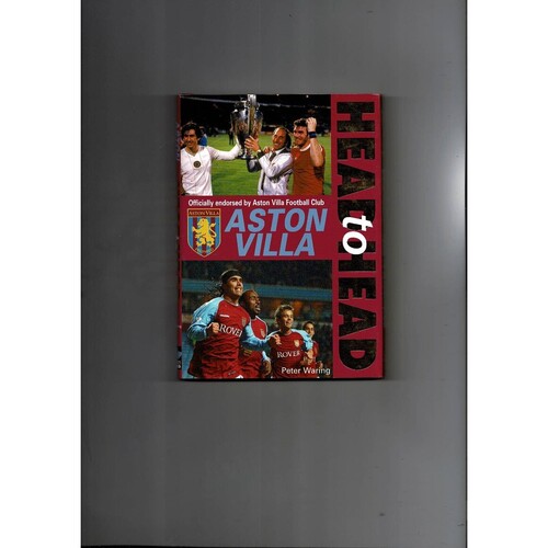 Aston Villa - Head to Head by Peter Waring (hardback book) 2004