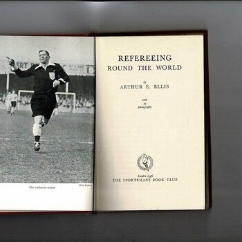 Refereeing Around the world by Arthur Ellis (hardback book) 1956