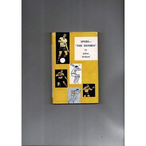 Spurs - The Double by Julian Holland (hardback book) 1962