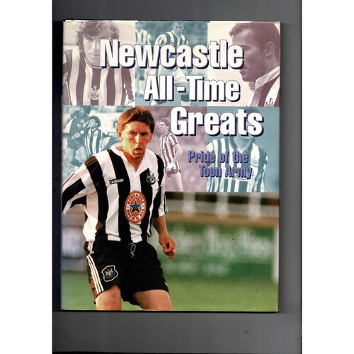 Newcastle All-Time Greats by Sienna Publishing (hardback book) 1998