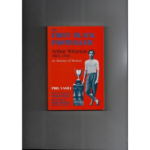 The First Black Footballer by Phil Vasili (paperback book) 1999