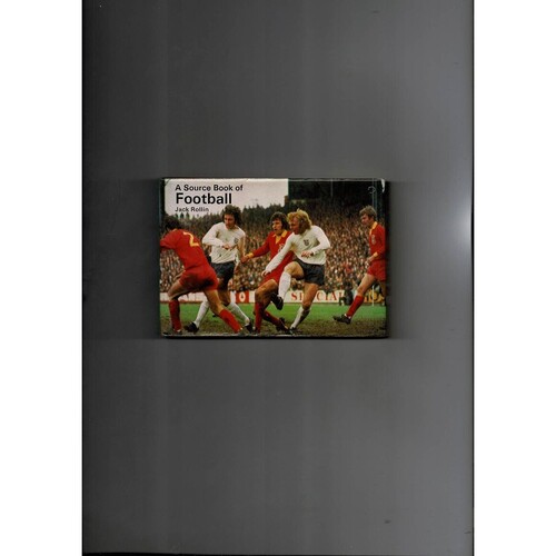 A source book of Football by Jack Rollin (hardback book) 1973