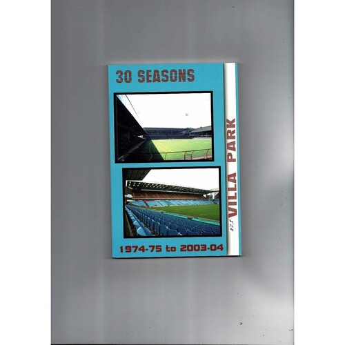 30 Seasons at Villa Park (1974/75 to 2003/04) by David Powter (paperback book) 2004