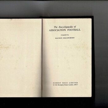 The Encyclopaedia of Association Football by Maurice Golesworthy (hardback book) 1957