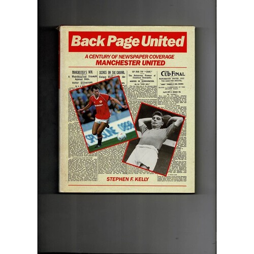 Back Page United by Stephen F Kelly (hardback book) 1990