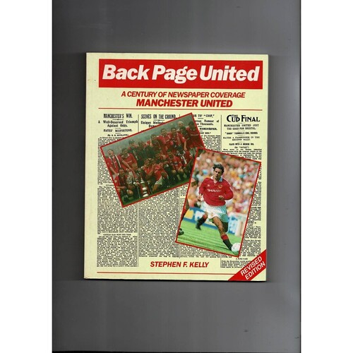 Back Page United, a century of newspaper coverage (revised edition) by Stephen F Kelly (paperback book) 1994
