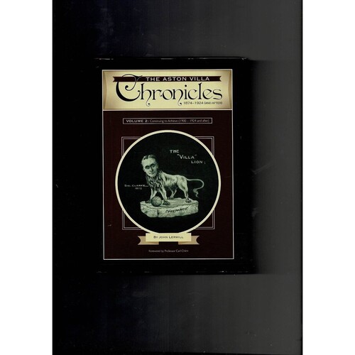 The Aston Villa Chronicles Volume 1 & 2 by John Lerwill (hardback book) 2009