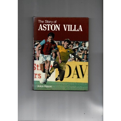 The story of Aston Villa by Anton Rippon (hardback book) 1981
