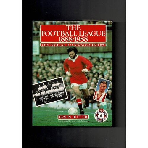 The Football League 1888-1988 by Bryon Butler