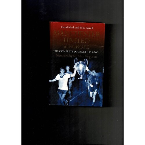 Manchester United in Europe by David Meek/Tom Tyrell (hardback book) 2001