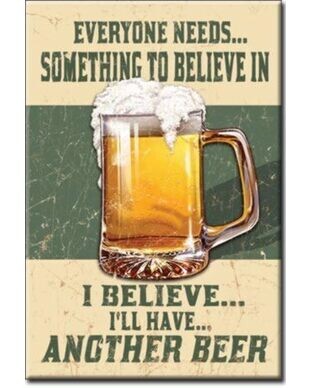 "Believe in something" Fridge Magnet