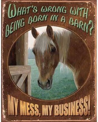 "My Mess" Horse Tin Sign