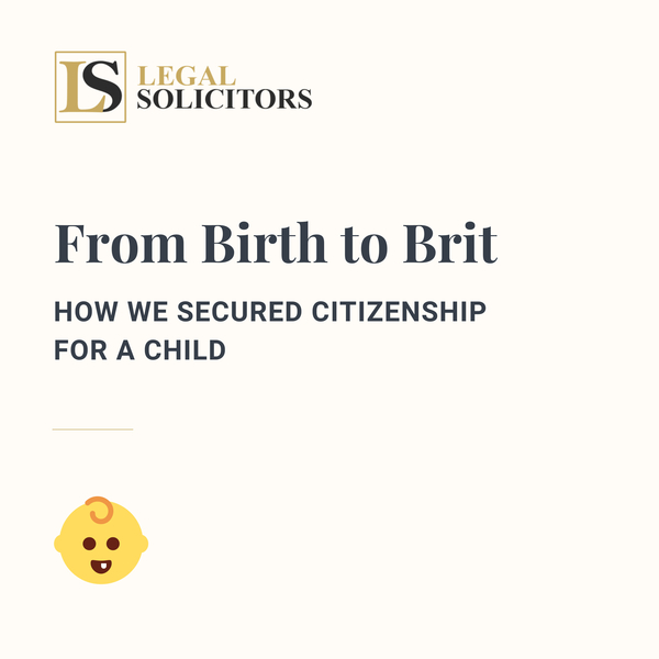 From Birth to Brit: How We Secured Citizenship for a Child