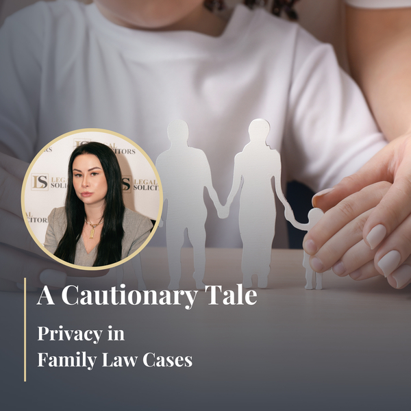 A Cautionary Tale: Privacy in Family Law Cases