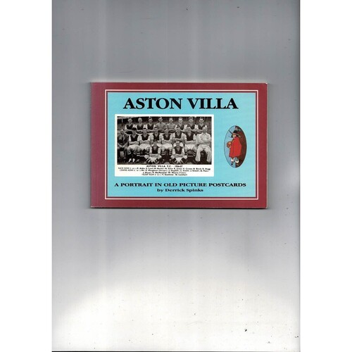 Aston Villa - A portrait in old picture postcards by Derrick Spinks paperback 1991
