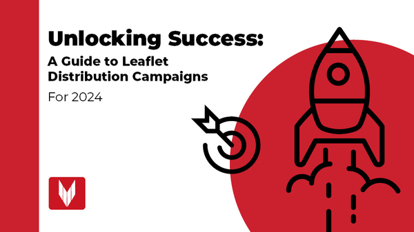 Unlocking Success: A Guide to Leaflet Distribution Campaigns for the start of 2024