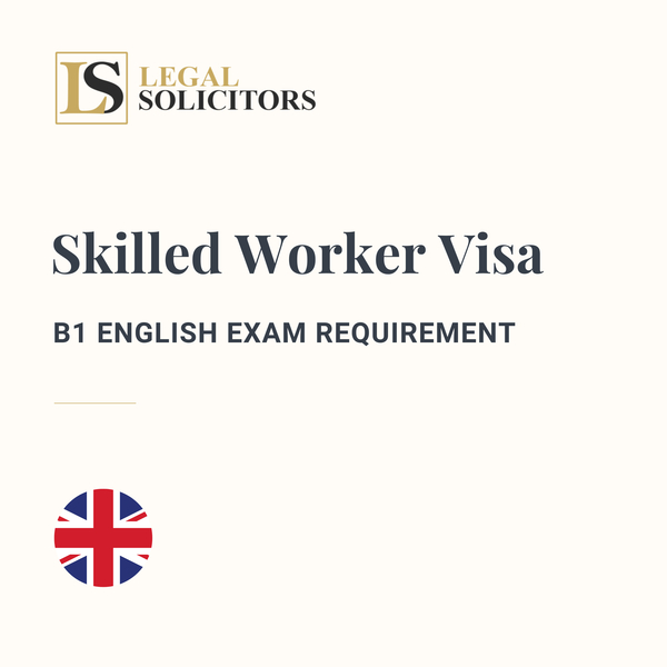 Skilled Worker Visa - B1 English Exam Requirement