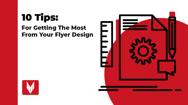 10 Tips: For Getting The Most From Your Flyer Design