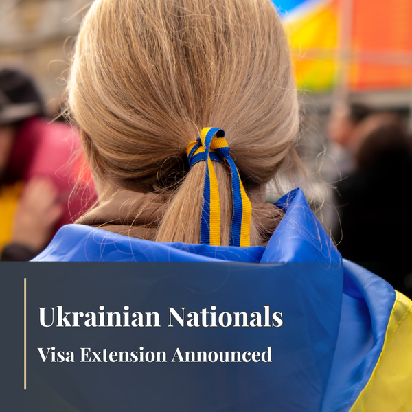 Ukrainian Nationals: Visa Extension Announced