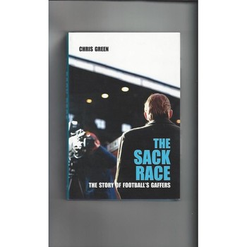The Sack Race by Chris Green First Edition Hardback Football Book 2001