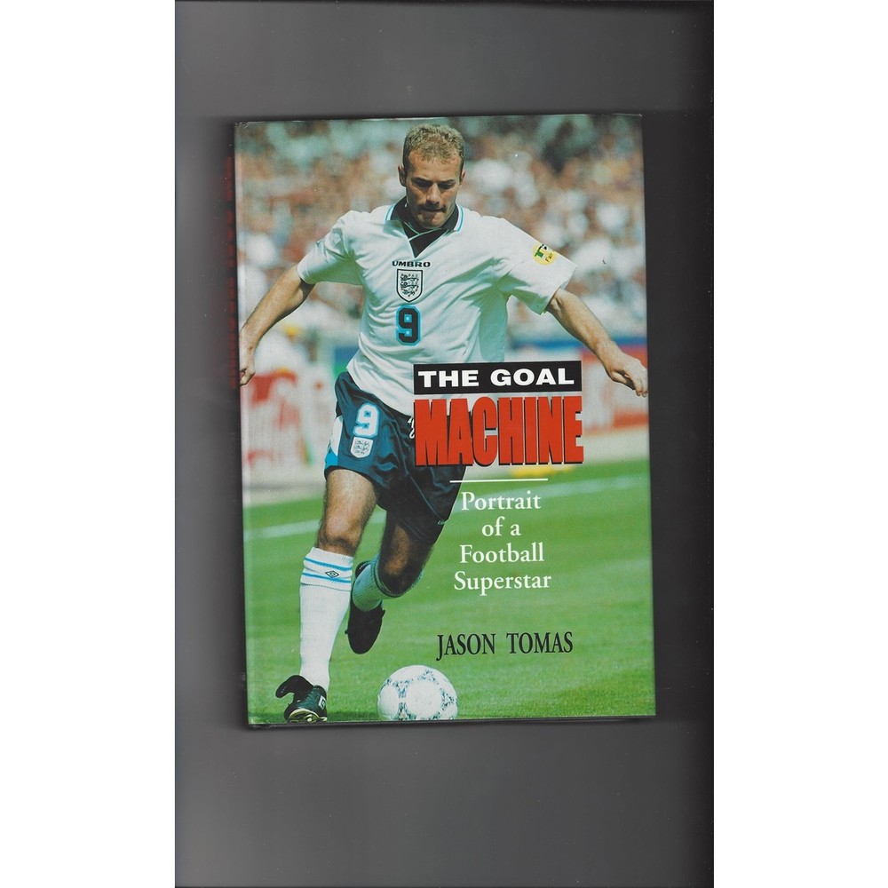 The Goal Machine by Jason Tomas 1997 Hardback Edition Football Book