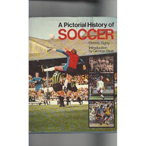 A Pictorial History of Soccer Hardback Edition Book 1970