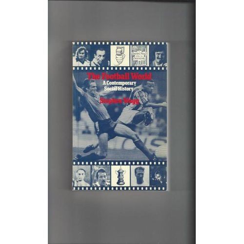 The Football World by Stephen Wagg Softback Edition Football Book 1984