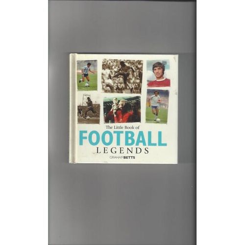 The Little Book of Football Legends Hardback Edition Football Book 2006