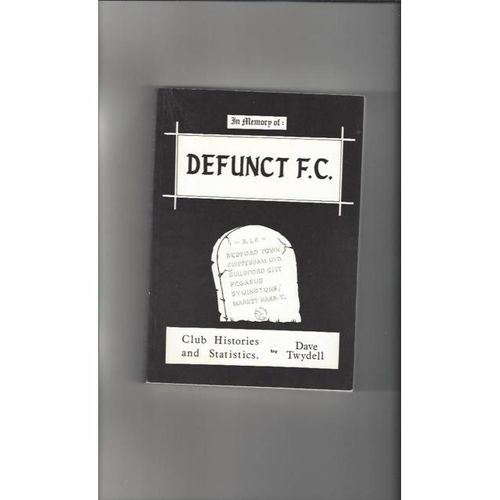 Defunct F.C. - by Dave Twydell 1988 Softback Football Book