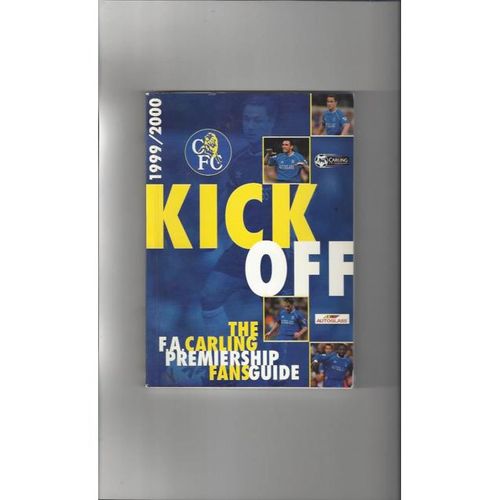 Kick Off FA Premiership Fans Guide - Chelsea Football Book 1999/00