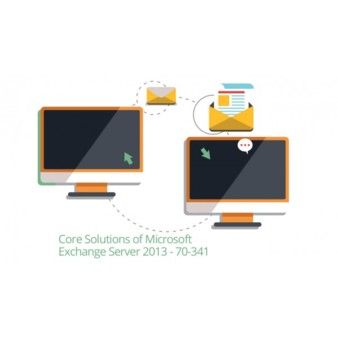 Microsoft 70-341: Core Solutions of Exchange Server 2013