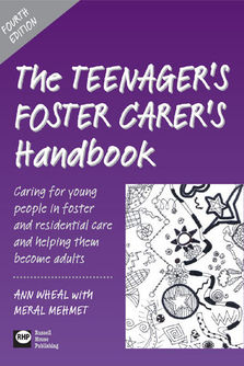 The Teenager's Foster Carer's Handbook 4th edition - Caring for young people in foster and residential care and helping them become adults