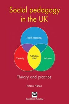 Social pedagogy in the UK - Theory inot practice