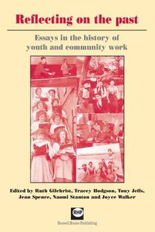 Refelecting on the past -  Essays in teh history of youth and community work