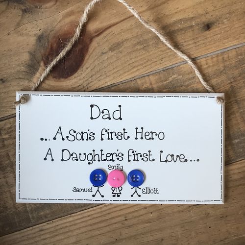 DAD a sons first hero, A daughters first love