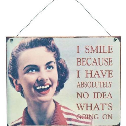 “ no idea what’s going on “ vintage sign