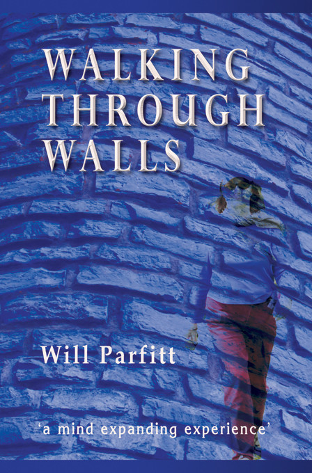 Walking through walls [kindle edition]